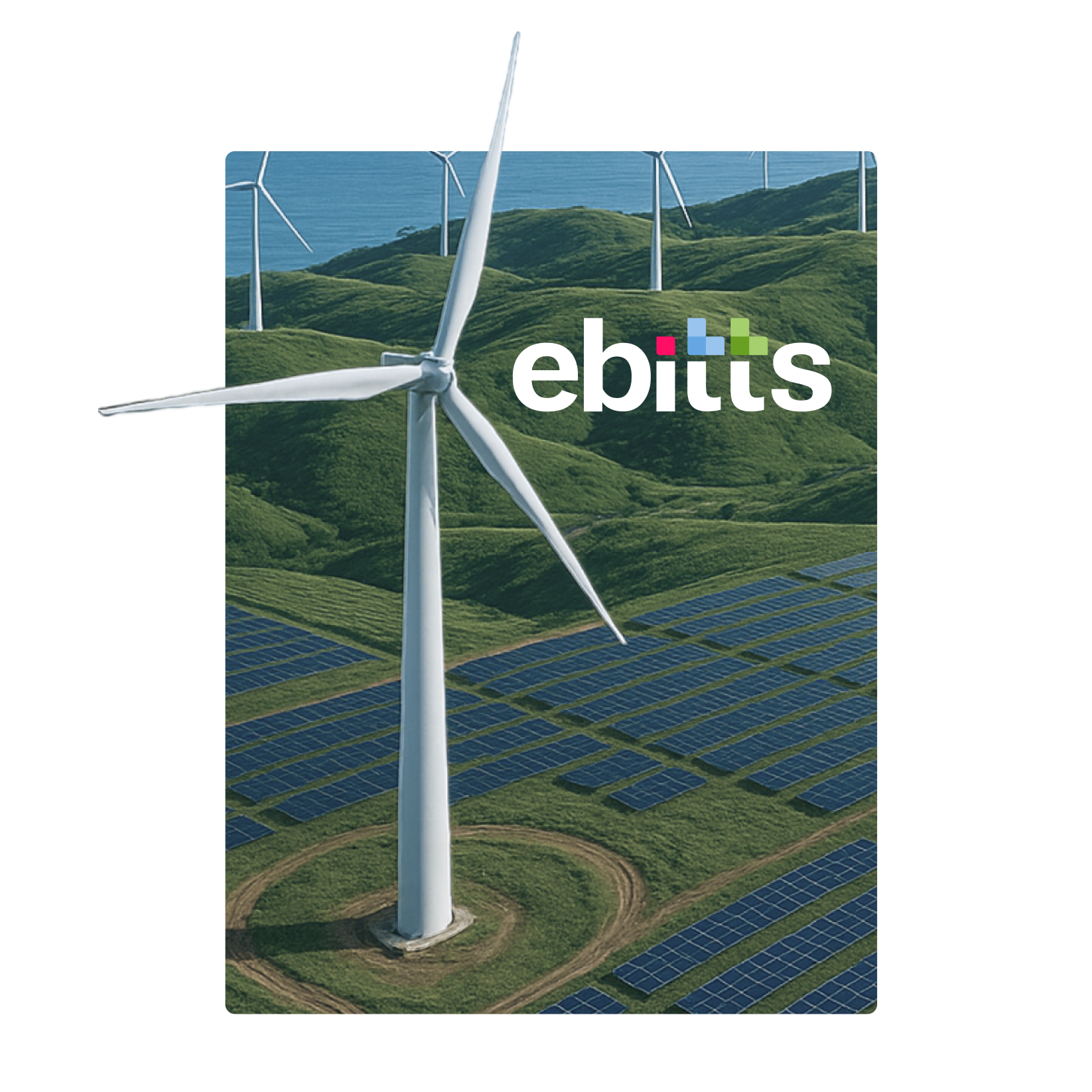 sfondo con paesaggio con pale eoliche e pannelli fotovoltaici e scritta ebitts